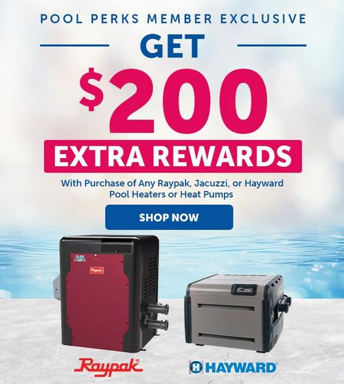 $200 in bonus pool perks (Heaters/Heat Pumps) - Raypak/JCZ/Hayward only