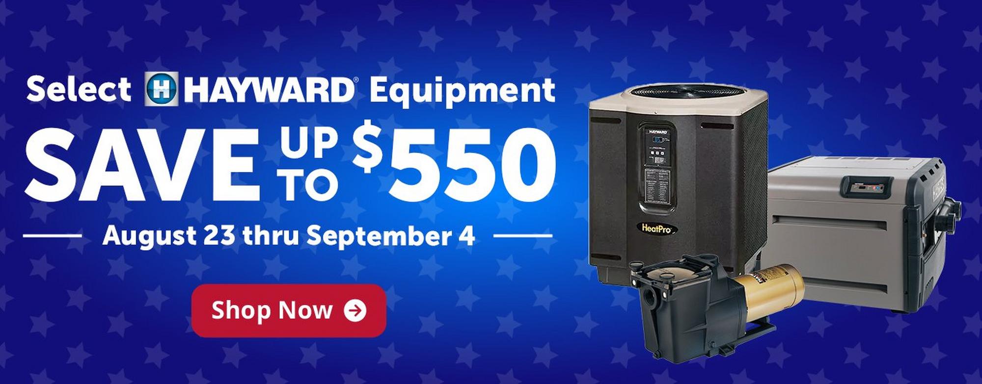 save up to $550 on select hayward equipment