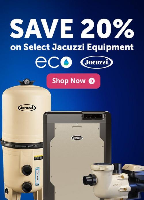 Save 20 percent on all Jacuzzi equipment
