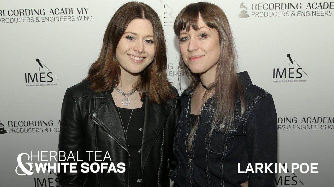 Larkin Poe On Their Love For Local Snacks On Tour Herbal Tea White