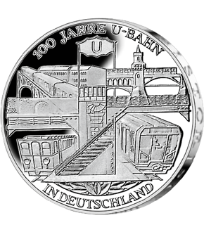 Die 10 Euro Gedenkmünze "100 Jahre U-Bahn" 