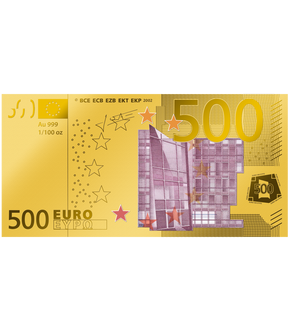 „Die Euro-Banknoten in reinstem Gold“ – Ihr Start: „500-Euro-Note“!