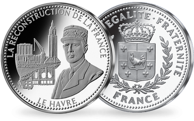 La frappe en argent pur « La reconstruction de la France - Le Havre » - La France Victorieuse 