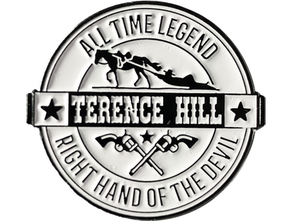 TERENCE HILL PIN – "Right Hand Of The Devil - All Time Legend"