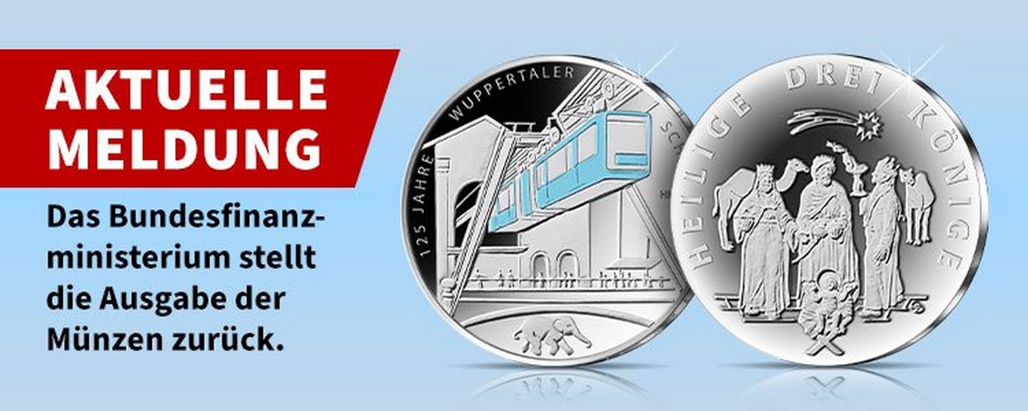 Aktuelle Meldung: Das Bundesfinanzministerium verschiebt die Ausgabe der Münzen‚125 Jahre Wuppertaler Schwebebahn und Heilige Drei Könige