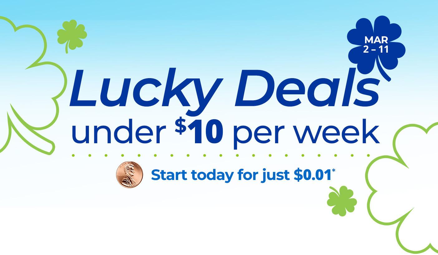 Lucky Deals Under $10/week. Product exclusions and other restrictions apply.