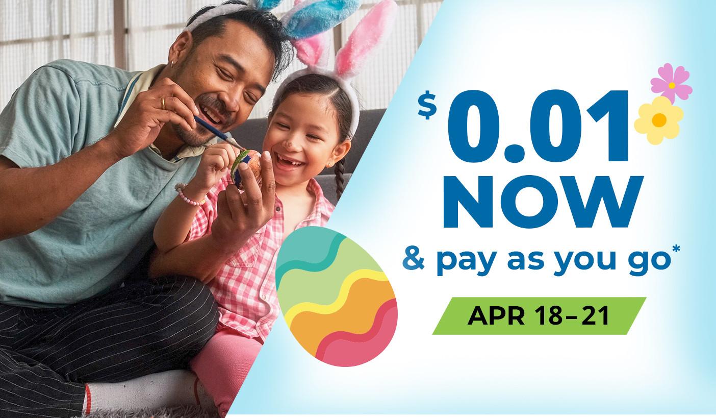 $0.01 Now and Pay as You Go. Apr 18 - 21. Product exclusions and other restrictions apply.