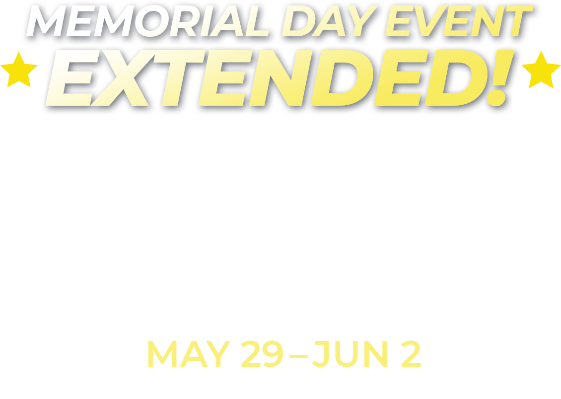 Memorial Day Event Extended! Up to 30% off select products. May 29 - Jun 2