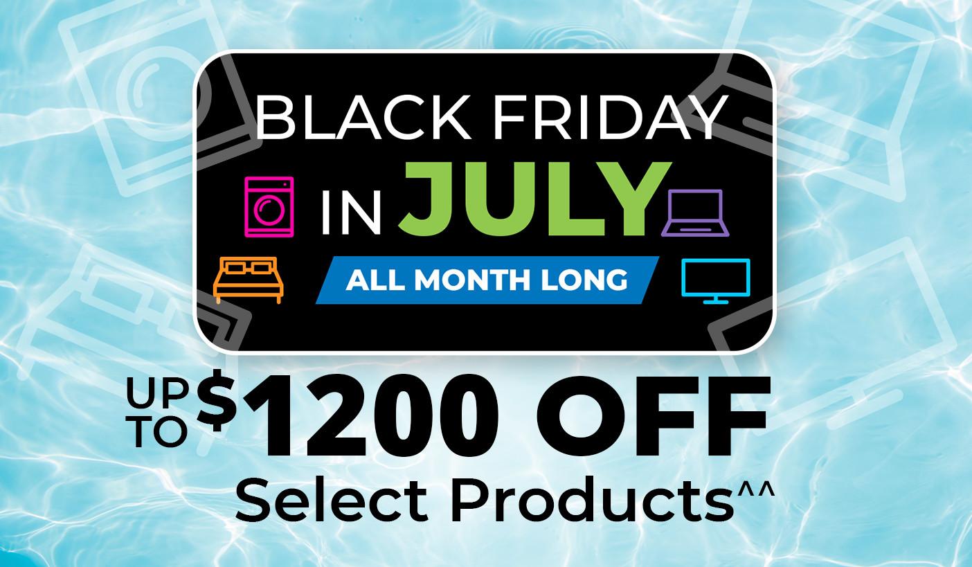 Black Friday in July all month long. Product exclusions and other restrictions apply.