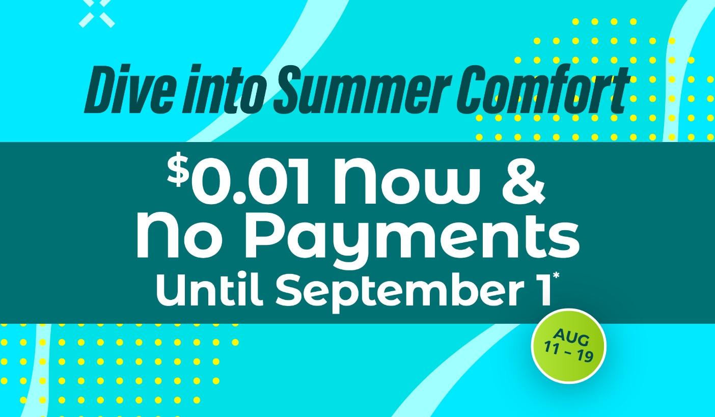 $0.01 now and no payments until September at Aaron's. Product exclusions and other restrictions apply.