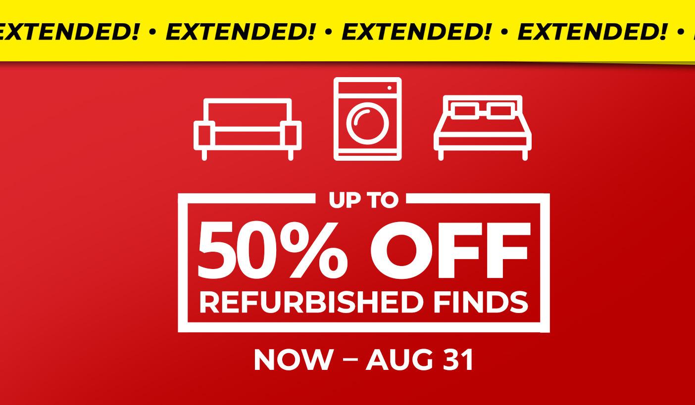 Up to 50% off refurbished finds. July 29 - August 31. 