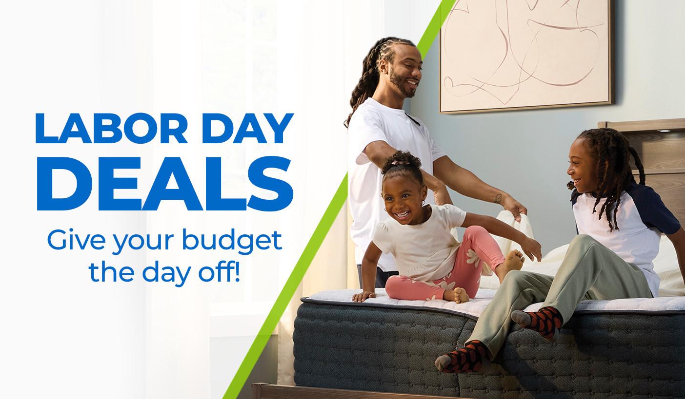 Labor Day Deal. Give your budget the day off. August 22 - September 2, 2025. Product exclusions and other restrictions apply.