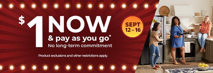 $1 now and pay as you go. September 12-16. Product exclusions and other restrictions apply.