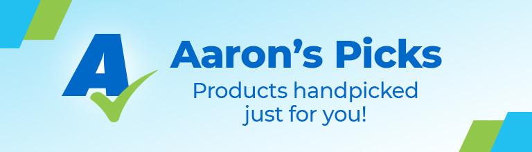 Aaron's Picks. Products Just For You!