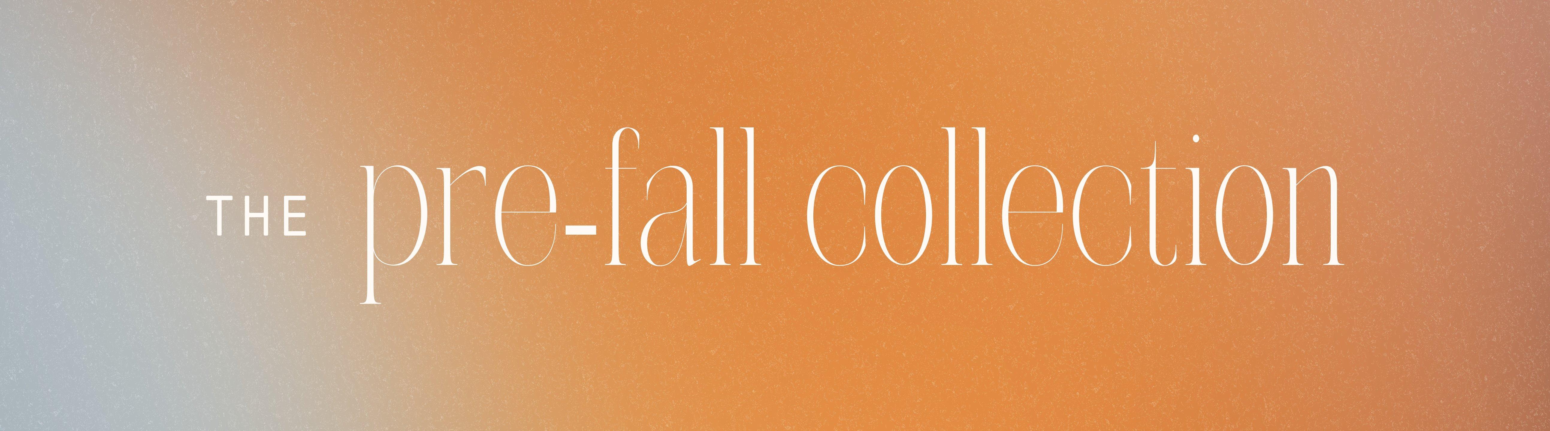Pre-Fall Collection