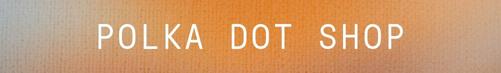 Shop Polka Dot Shop