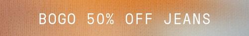 Shop BOGO 50% off Jeans