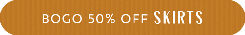 Click to shop BOGO 50% off Skirts