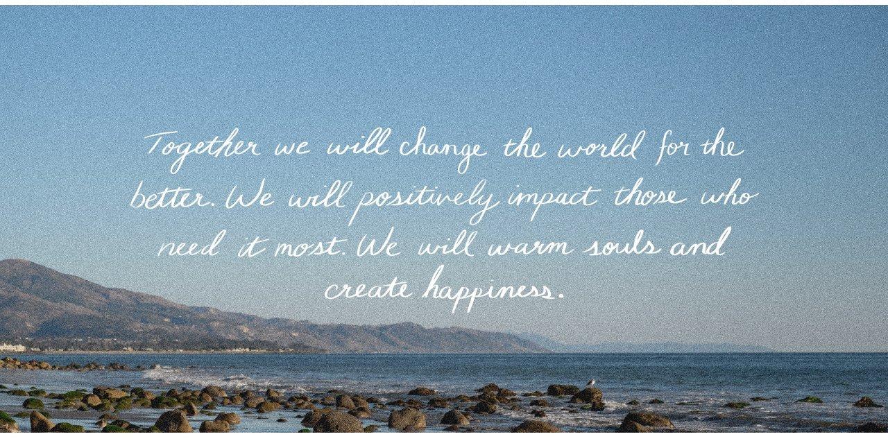 Together we will change the world for the better