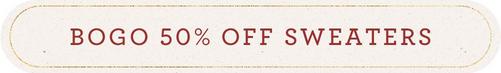 Click to shop Bogo 50% off sweaters