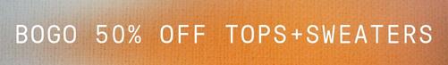 Shop BOGO 50% off Tops