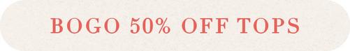 Shop BOGO 50% off Tops