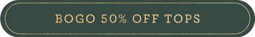 Click to shop Bogo 50% off Tops