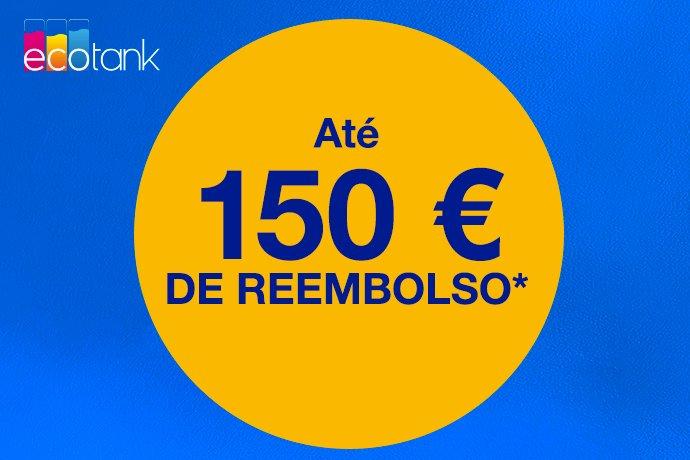 Até 150 € DE REEMBOLSO*
