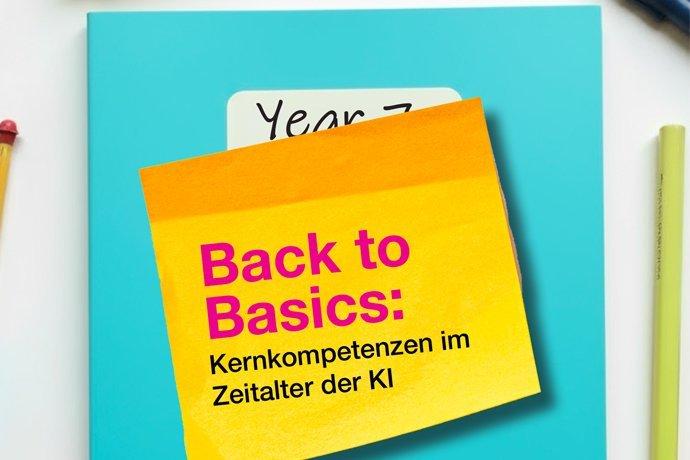 „Back to Basics“: Sicherung der Kernkompetenzen im Zeitalter von KI