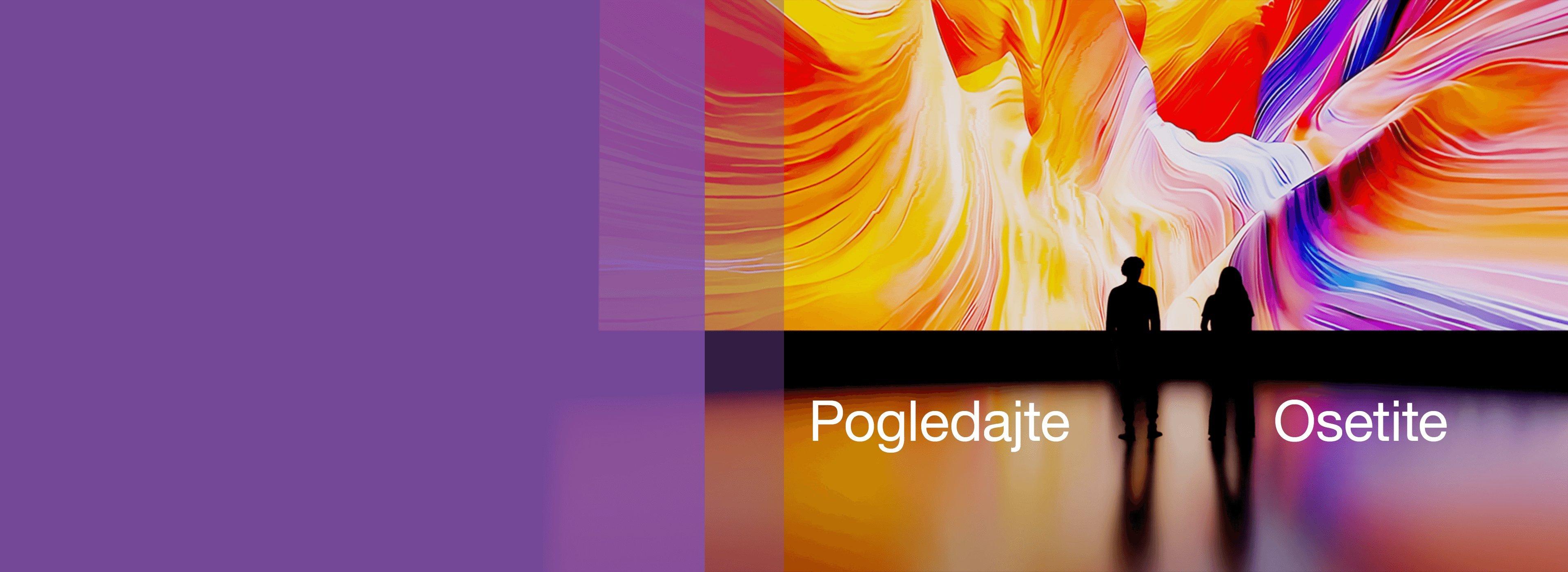 Pogledajte. Osetite.