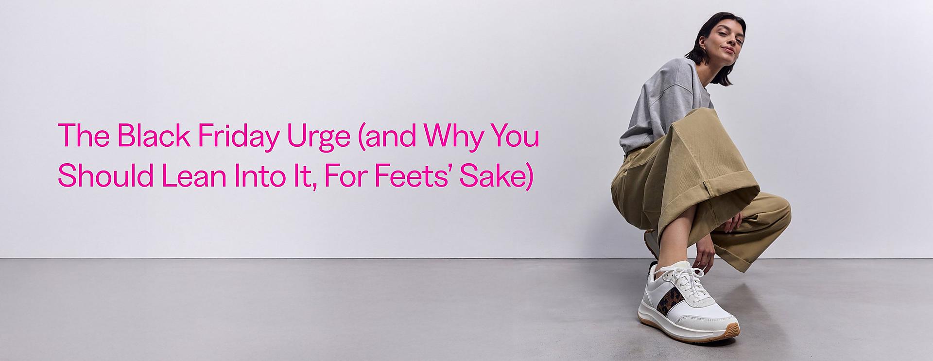 The Black Friday Urge (and why you should lean into it, for feets' sake