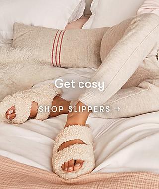 Get cosy. Shop Slippers