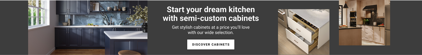 Start your dream kitchen with semi-custom cabinets. Get stylish cabinets at a price you'll love with our wide selection.