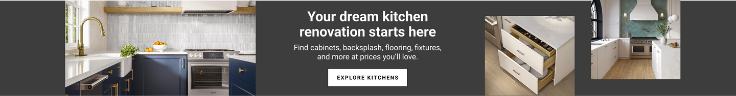 Your dream kitchen renovation starts here. Find cabinets, backsplash, flooring, fixtures, and more at prices you'll love.
