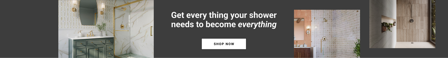 Get every thing your shower needs to become everything