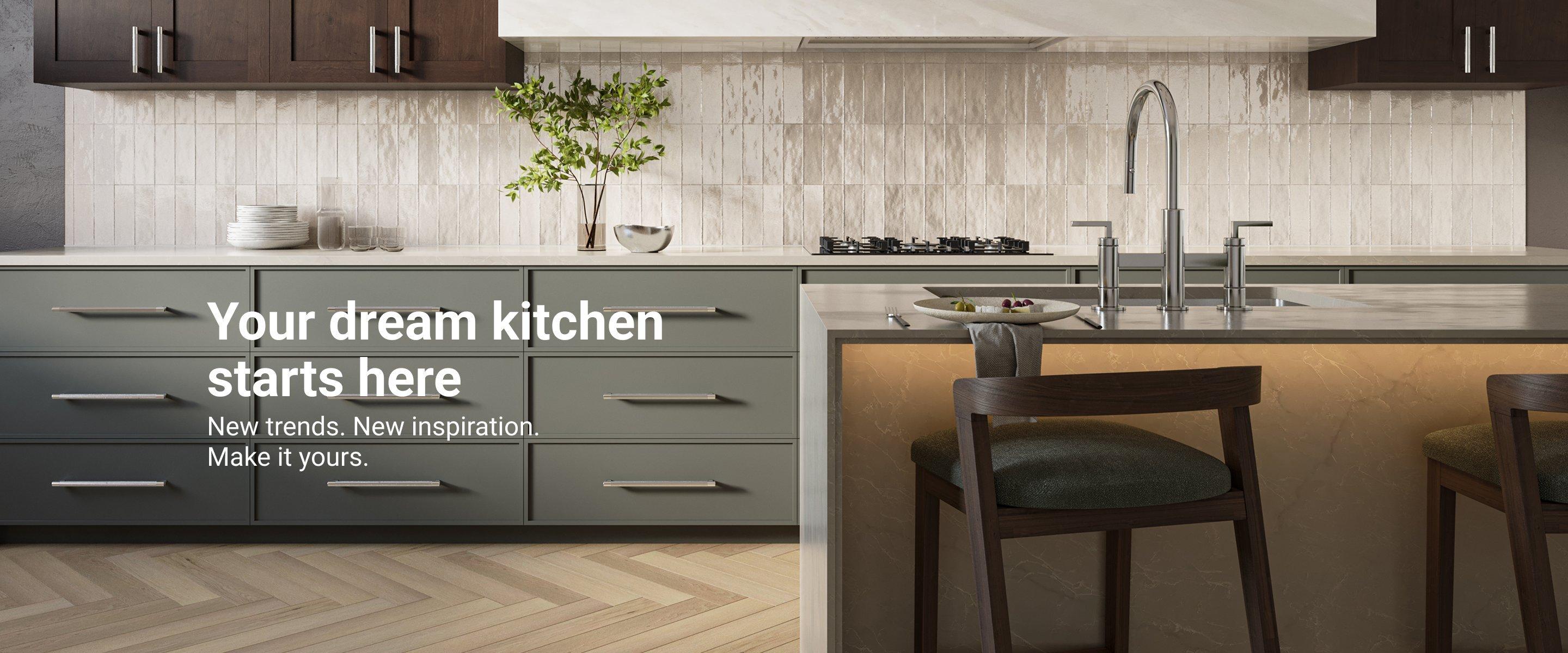 Your dream kitchen starts here. New trends. New inspiration. Make it yours.
