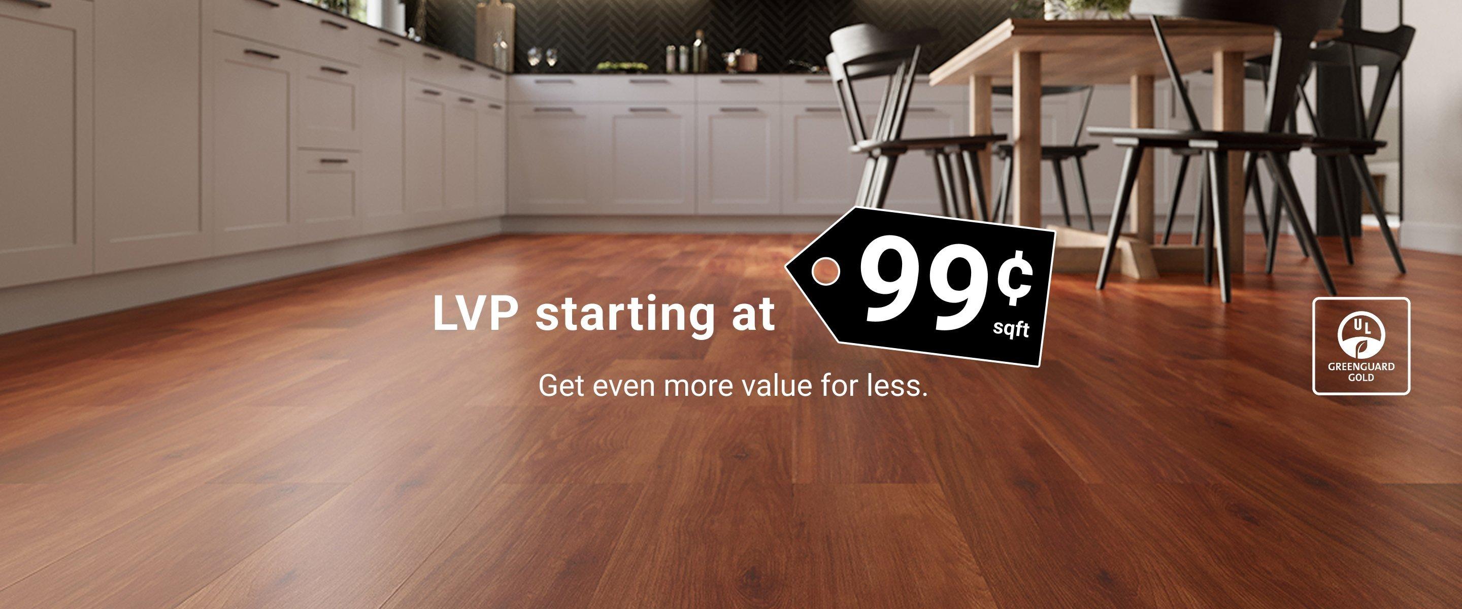 LVP starting at 99¢/sqft. Get even more value for less.