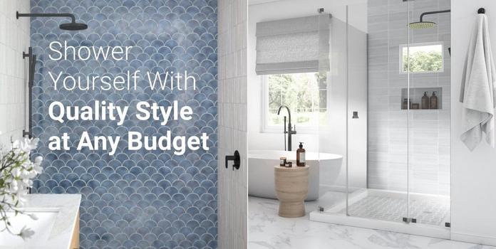 Shower Yourself with Quality Style at Any Budget