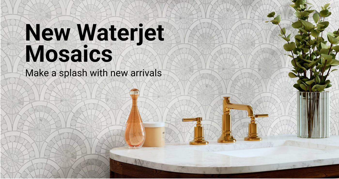 New Waterjet Mosaics. Make a splash with new arrivals