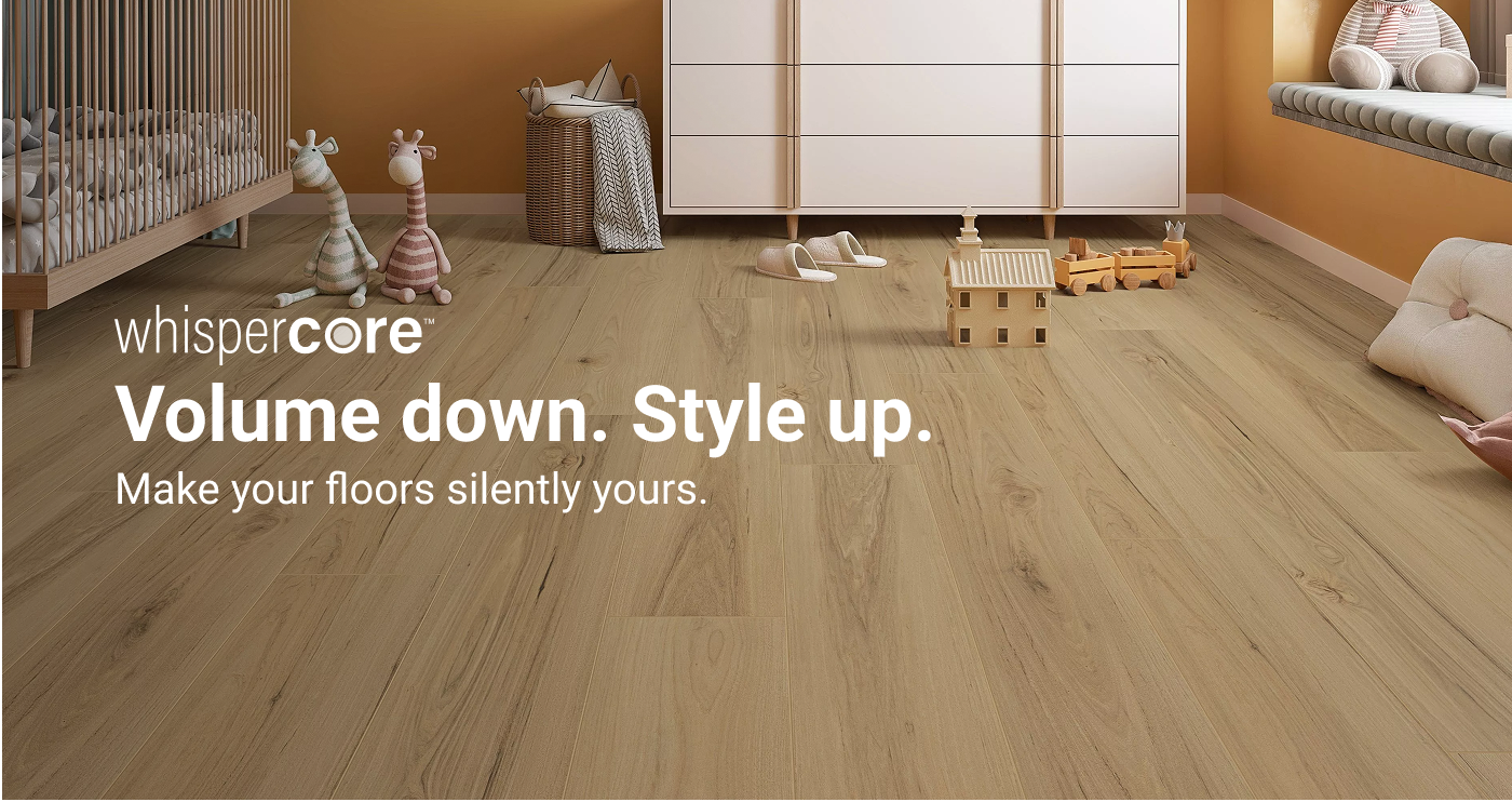 whispercore. Volume down. Style up. Make your floors silently yours.