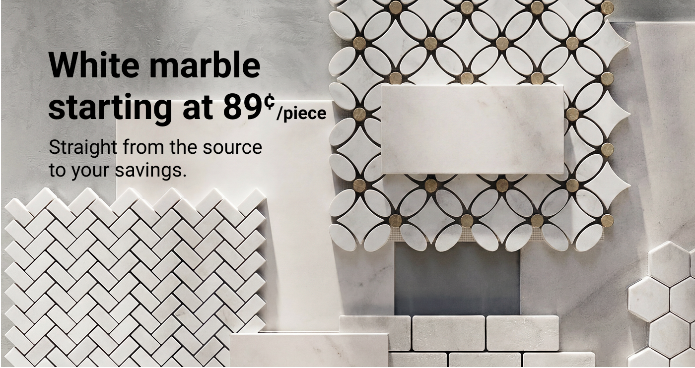 White marble starting at 89¢/piece. Straight from the source to your savings.