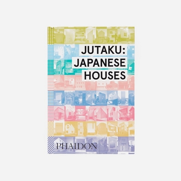 Phaidon Jutaku: Japanese Houses