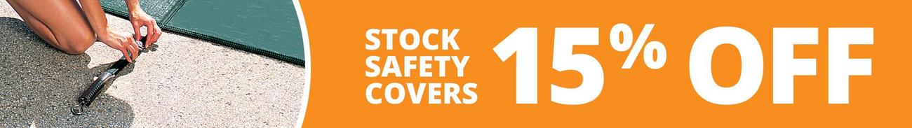 Safety Covers - Now 15% Off!