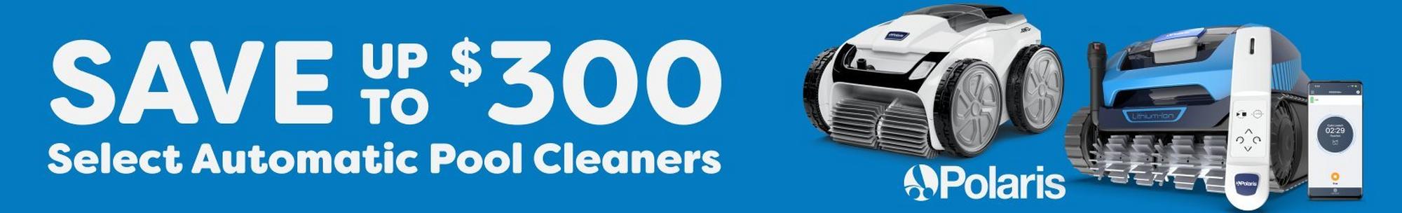 Save up to $300 select pool cleaners