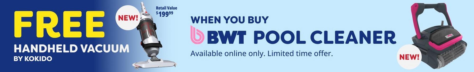 Free handheld vacuum, when you buy BWT pool cleaner
