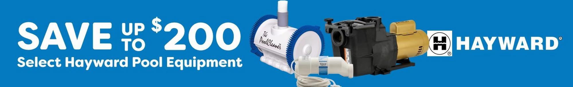 Hayward, save up to $200 select hayward equipment