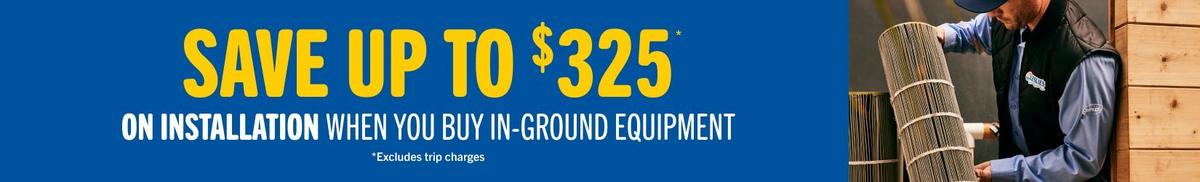   $149 Install on ALL Inground Equipment