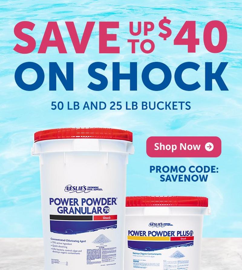 $25 off 25lb and $40 off 50lb buckets of Shock with promo code SAVENOW