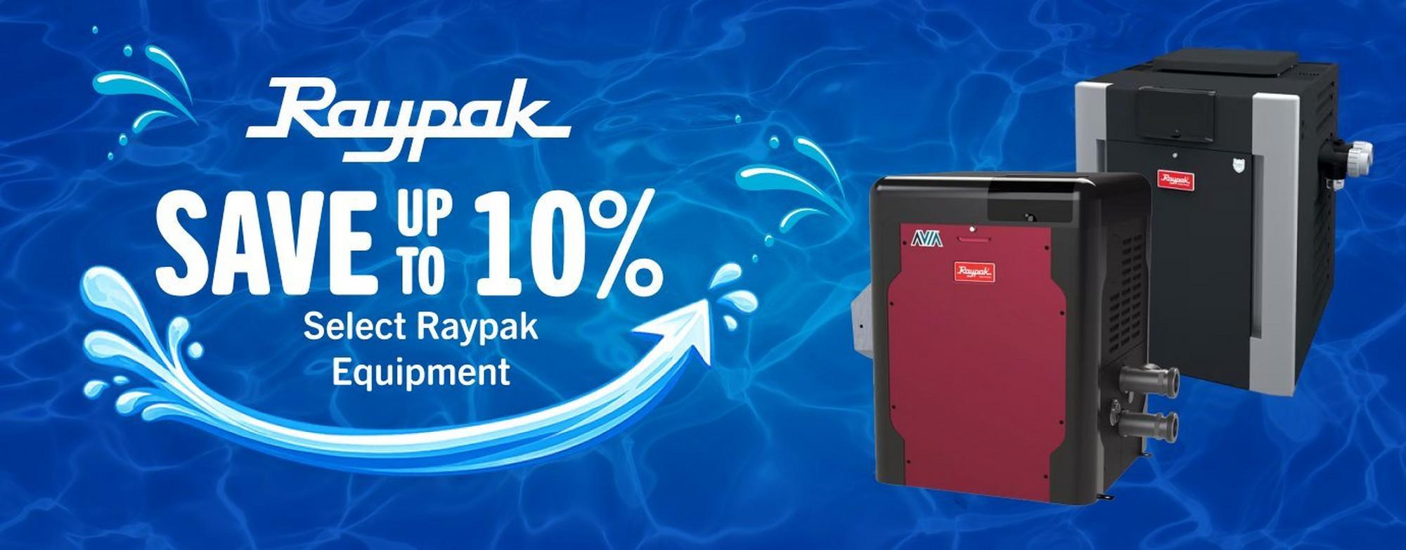 Raypak, save up to 10% select raypak equipment