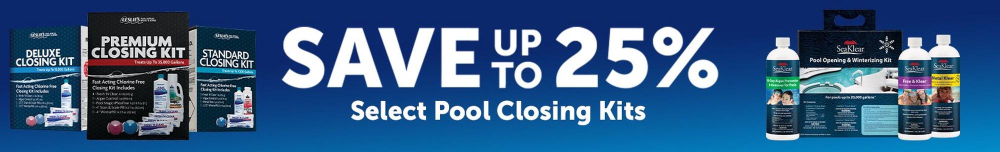 An image advertising that customers can save up to 25 percent on select pool closing kits.